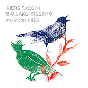 Piers Faccini Ballake Sissoko Our Calling COVER