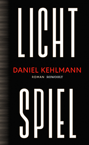 Daniel Kehlmann Lichtspiel COVER